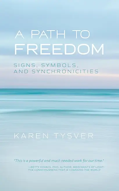 A Path to Freedom: Signs, Symbols, and Synchronicities