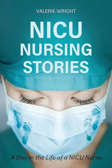 NICU Nursing Stories: A Day in the Life of a NICU Nurse