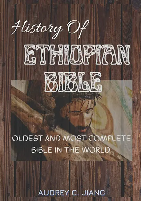 Ethiopian Bible: Oldest and Most Complete Bible in the World