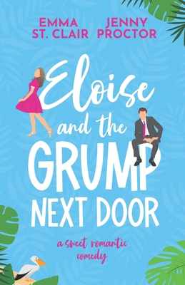 Eloise and the Grump Next Door: A Sweet Romantic Comedy