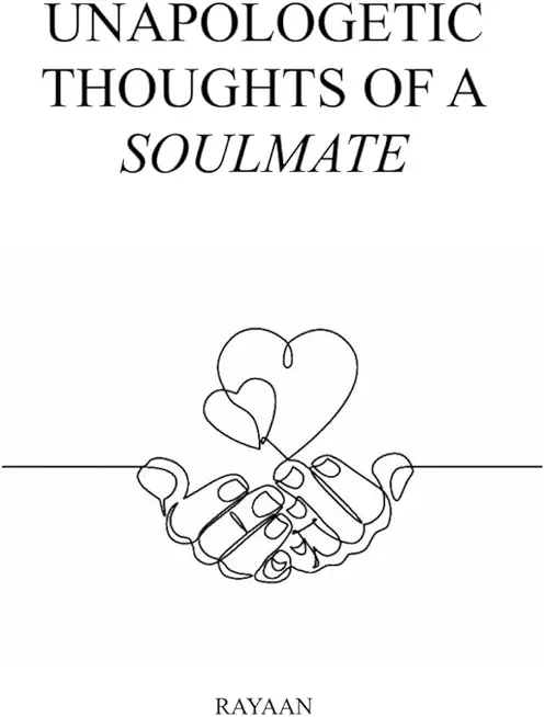 Unapologetic Thoughts of a Soulmate