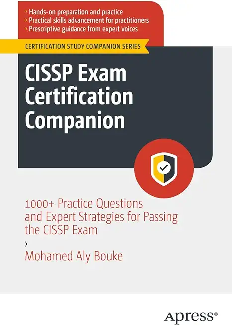 Cissp Exam Certification Companion: 1000+ Practice Questions and Expert Strategies for Passing the Cissp Exam