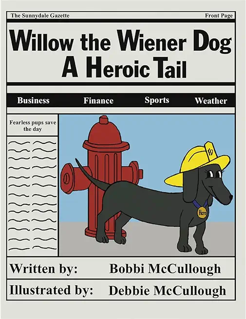 Willow the Wiener Dog: A Heroic Tail
