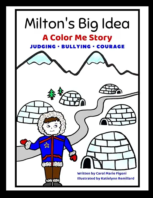 Milton's Big Idea: A Color Me Story About judging, bullying and courage!