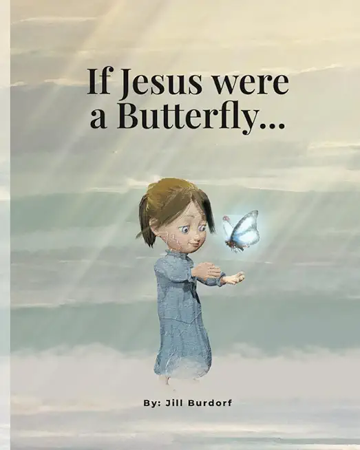If Jesus were a Butterfly...
