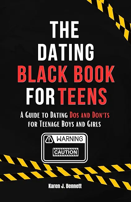 The Dating Black Book for Teens: A Guide to Dating Dos and Don'ts for Teenage Boys and Girls