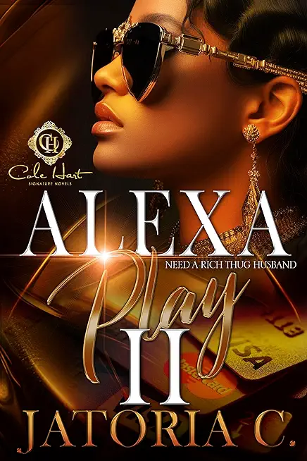 Alexa, Play I Need A Rich Thug Husband 2: An African American Romance: Finale
