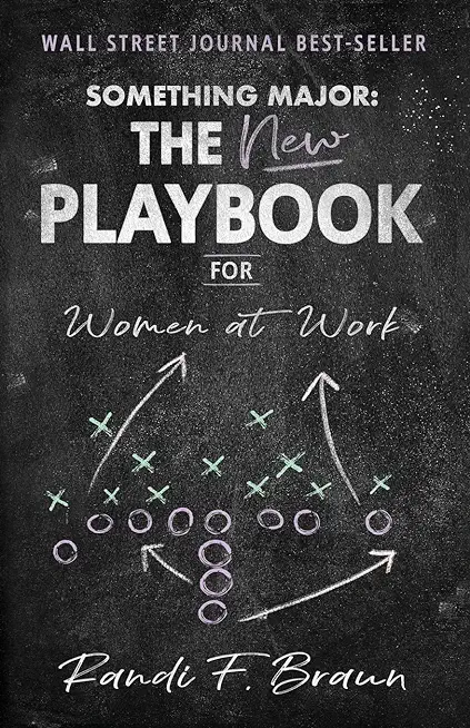 Something Major: The New Playbook for Women at Work