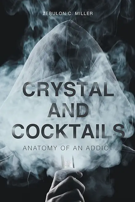 Crystal and Cocktails: Anatomy of an Addict