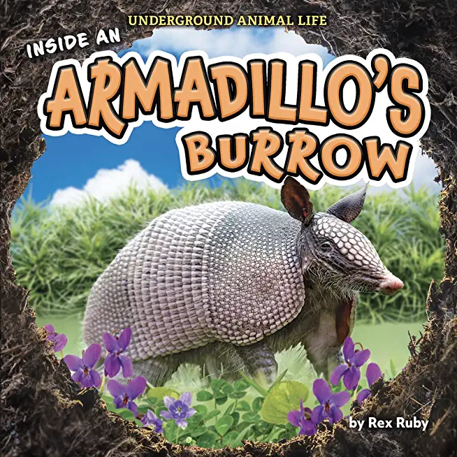 Inside an Armadillo's Burrow