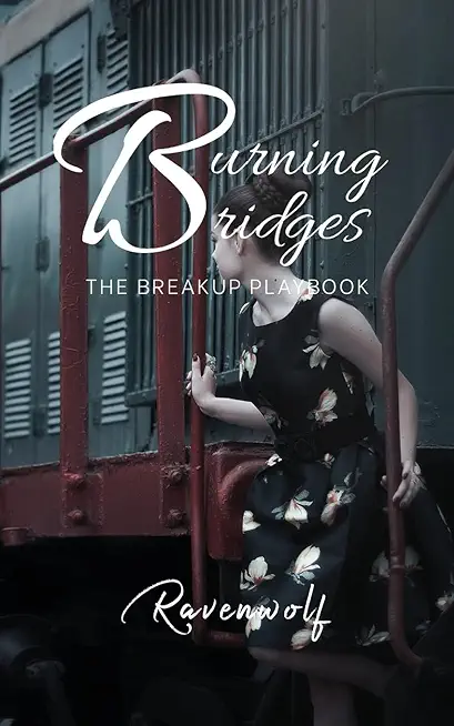 Burning Bridges: The Breakup Playbook