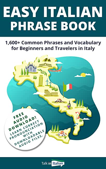 Easy Italian Phrase Book: 1,600+ Common Phrases and Vocabulary for Beginners and Travelers in Italy