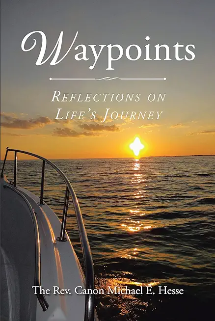 Waypoints: Reflections on Life's Journey