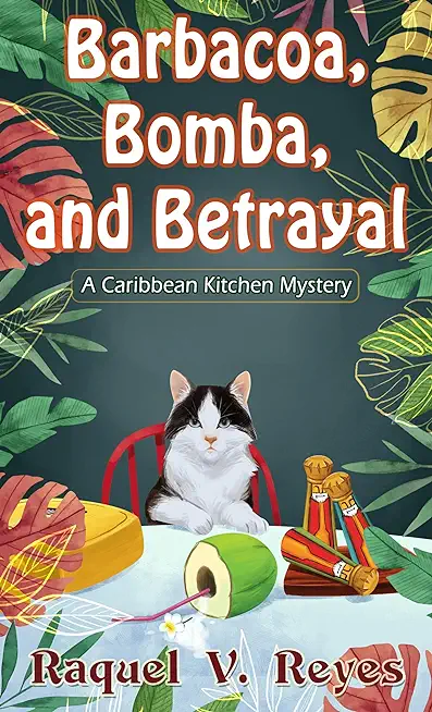 Barbacoa, Bomba, and Betrayal