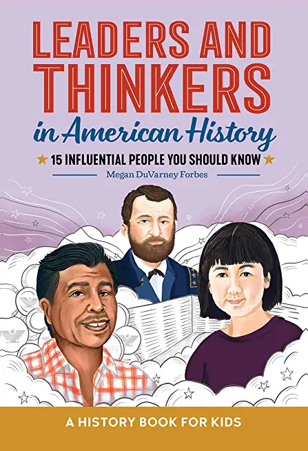 Leaders and Thinkers in American History: A History Book for Kids