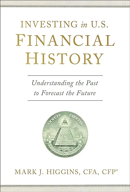 Investing in U.S. Financial History: Understanding the Past to Forecast the Future
