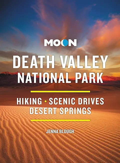 Moon Death Valley National Park: Hiking, Scenic Drives, Desert Springs