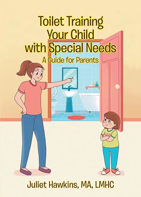 Toilet Training Your Child with Special Needs: A Guide for Parents
