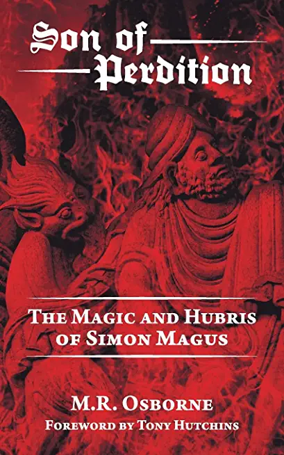 Son of Perdition: The Magic and Hubris of Simon Magus