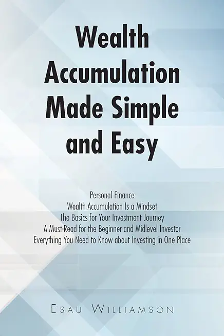 Wealth Accumulation Made Simple and Easy