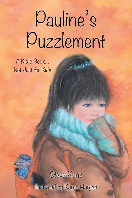 Pauline's Puzzlement: A Kid's Book... Not Just for Kids