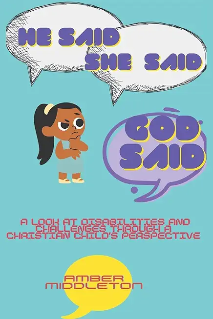 He Said, She Said, God Said: A look at disabilities and challenges through a Christian child's perspective