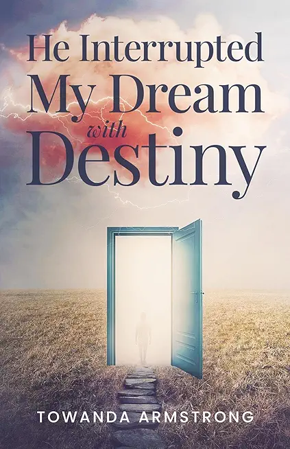 He Interrupted My Dream with Destiny