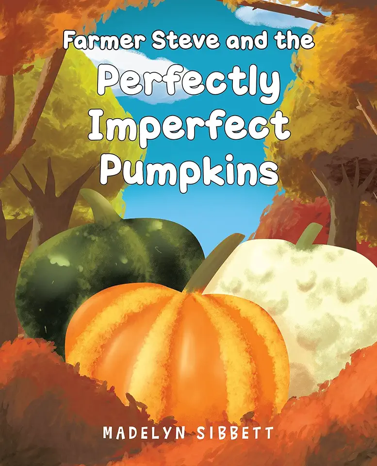 Farmer Steve and the Perfectly imperfect Pumpkins