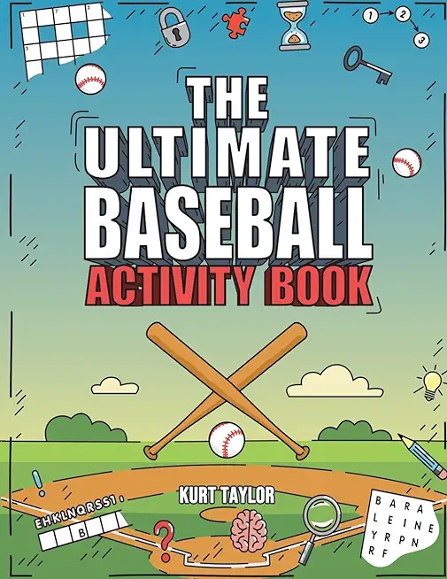 The Ultimate Baseball Activity Book: Crosswords, Word Searches, Puzzles, Fun Facts, Trivia Challenges and Much More for Baseball Lovers! (Perfect Base