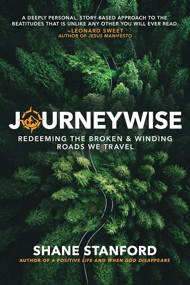 Journeywise: Redeeming the Broken & Winding Roads We Travel (the Eight Blessings of the Beatitudes of Jesus)