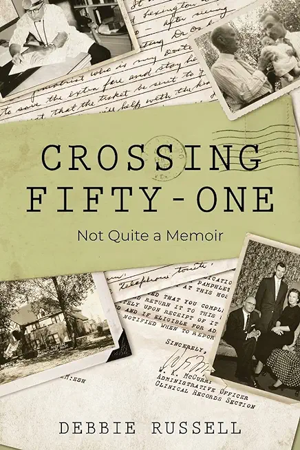Crossing Fifty-One: Not Quite a Memoir