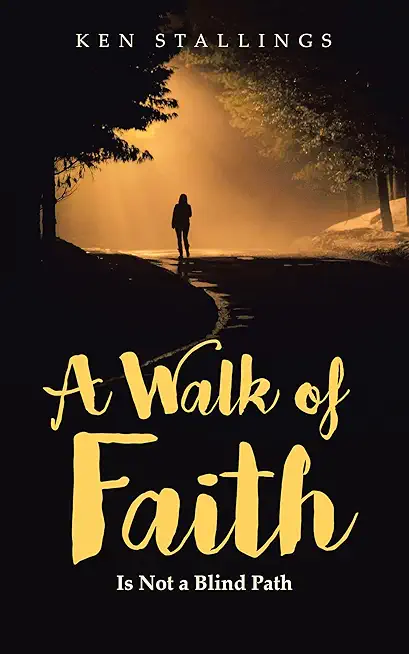 A Walk of Faith: Is Not a Blind Path