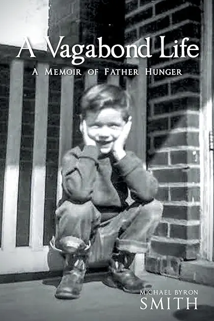 A Vagabond Life: A Memoir of Father Hunger