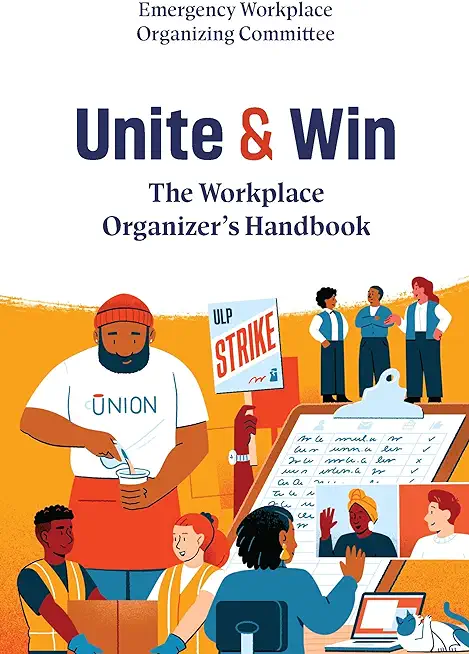 Unite and Win: The Workplace Organizer's Handbook