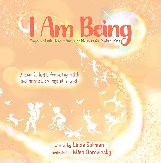I Am Being: Empower Little Hearts: Nurturing Wellness for Radiant Kids