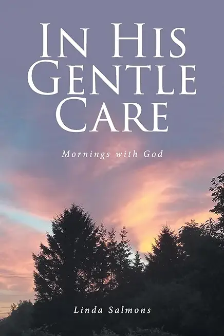 In His Gentle Care: Mornings with God