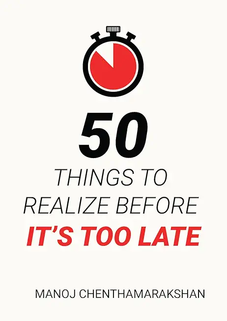 50 Things to Realize Before it's Too Late