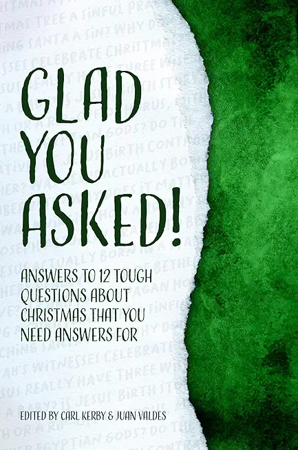 Glad You Asked!: Answers to 12 Tough Questions About Christmas That You Need Answers For