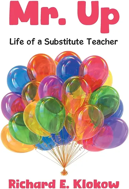 Mr. Up: Life of a Substitute Teacher
