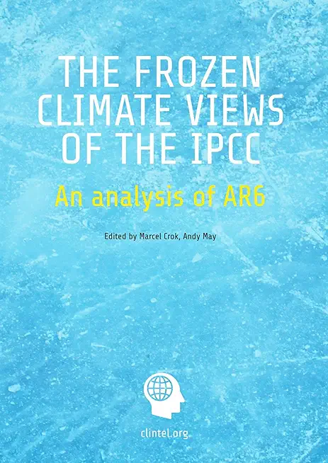 The Frozen Climate Views of the IPCC: An Analysis of AR6
