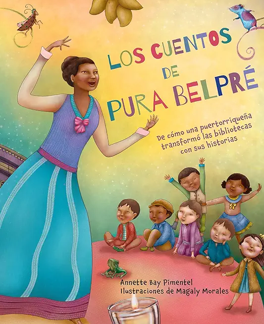 Los Cuentos de Pura BelprÃ© / Pura's Cuentos: How Pura BelprÃ© Reshaped Libraries with Her Stories