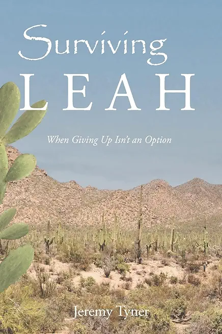 Surviving Leah: When Giving Up Isn't an Option