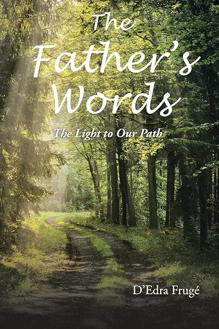 The Fathers Words The Light to Our Path