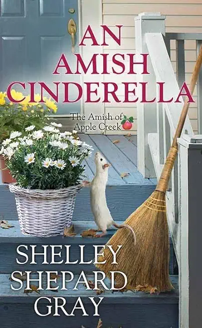 An Amish Cinderella: The Amish of Apple Creek