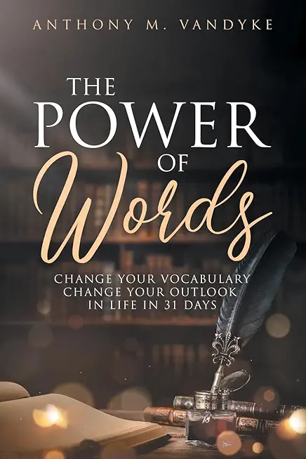 The Power of Words: Change Your Vocabulary in 31 Days