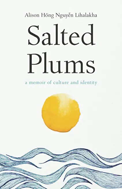 Salted Plums: A Memoir of Culture and Identity
