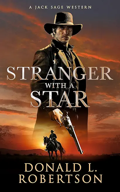 Stranger With A Star: Classic Old West Adventure