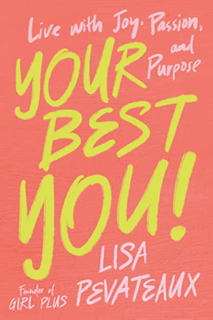 Your Best YOU!: Live with Joy, Passion, and Purpose