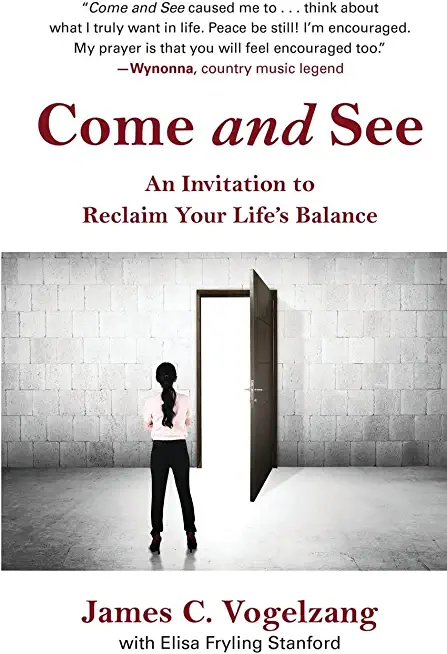 Come and See: An Invitation to Reclaim Your Life's Balance