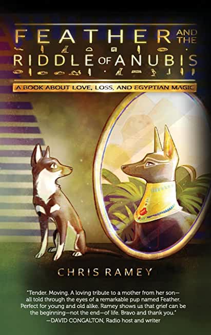 Feather and the Riddle of Anubis: A Book about Love, Loss, and Egyptian Magic